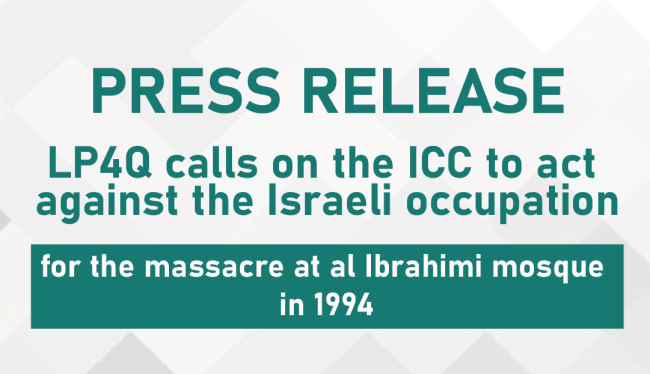 LP4Q calls on the ICC to act against the Israeli occupation for the massacre at al Ibrahimi mosque in 1994