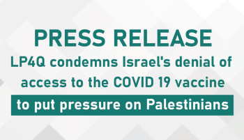 LP4Q condemns Israel's denial of access to the COVID 19 vaccine to put pressure on Palestinians
