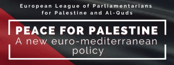 الرابطة الأوروبية لبرلمانيون لأجل القدس تعقد ندوة برلمانية حول السياسة الأورومتوسطية الجديدة من أجل السلام في فلسطين